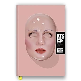 BTK Profile: Máscara da Maldade - Roy Wenzl,Tim Potter, L. Kelly,Hurst Laviana e Eduardo Alves