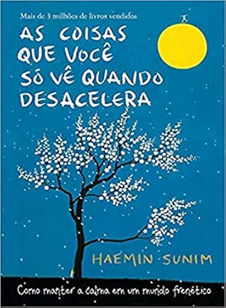 As coisas que você só vê quando desacelera: Haemin Sunim (Capa Dura)