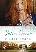 Um beijo inesquecível (Os Bridgertons – Livro 7): Julia Quinn