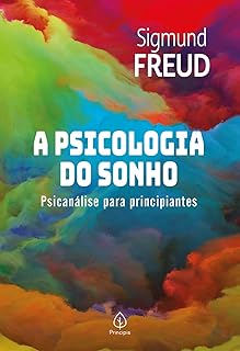 A psicologia do sonho: Sigmund Freud